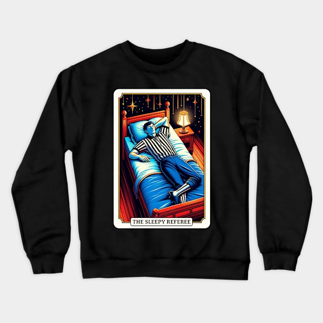 The Sleepy Referee Crewneck Sweatshirt by L.C. Tarot